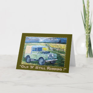 "Old 'N' Still Running~ Greetings Card