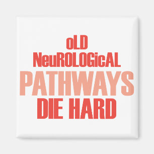 Old Neurological Pathways Die Hard Magnet