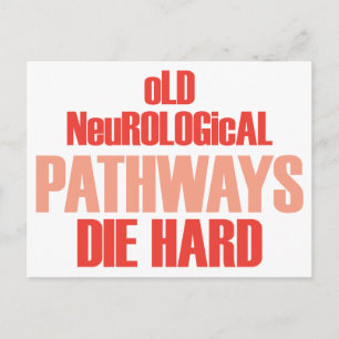 Old Neurological Pathways Die Hard Postcard