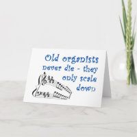 "Old organists never die" birthday card