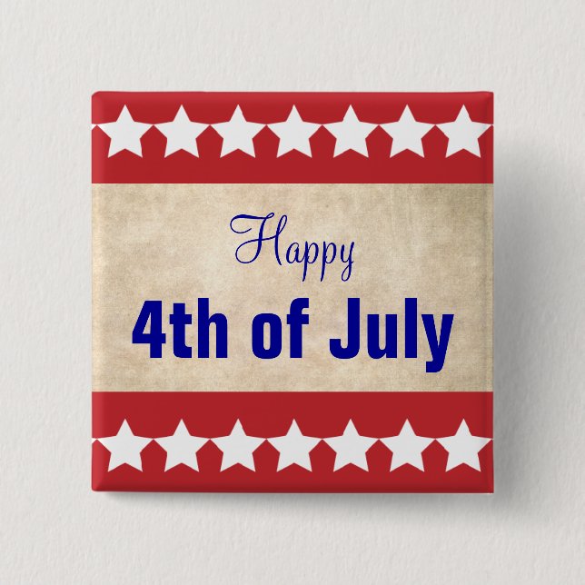 Old Paper background Happy 4th of July 2 Inch Square Button (Front)