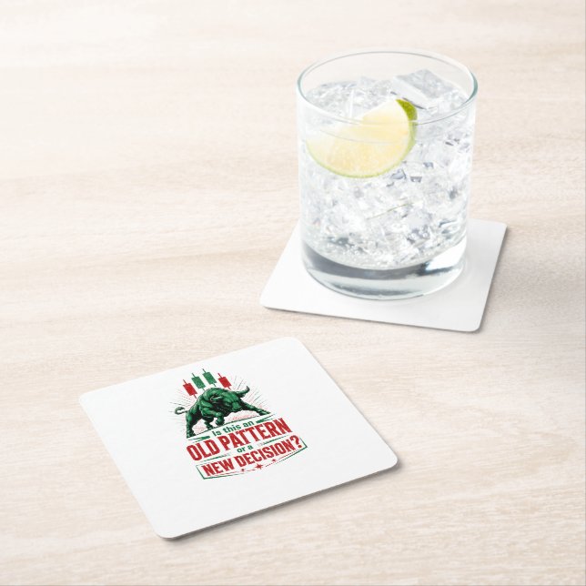Old Pattern or New Decision Bull Trading Mindset  Square Paper Coaster (Insitu)