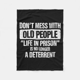 Old People Gag Dont Mess With Old People Pr  Fleece Blanket
