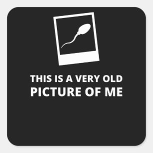 Old Picture Of Me Funny Saying Funny Photo Square Sticker