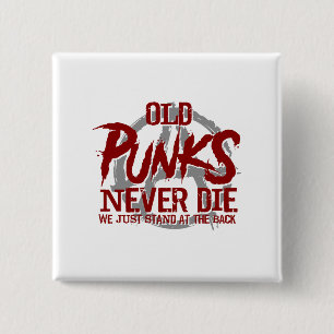 Old Punks Never Die We Just Stand At The Back 2 Inch Square Button