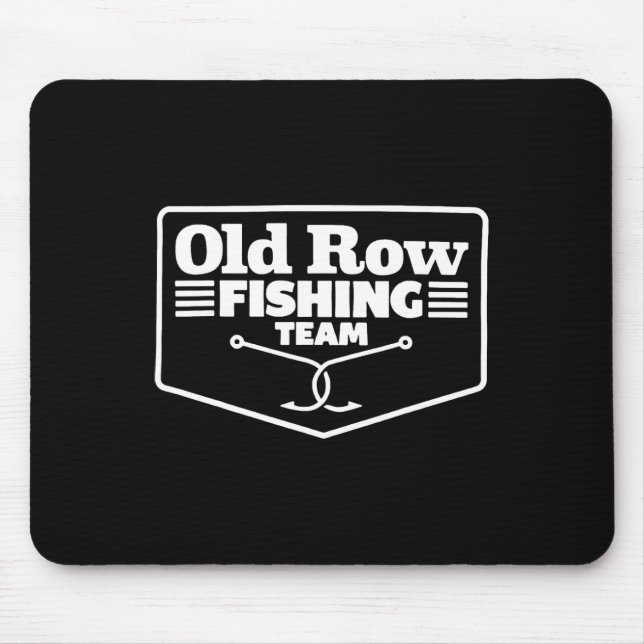 Old Row Fishing Team Funny For Men Women  Mouse Pad (Front)