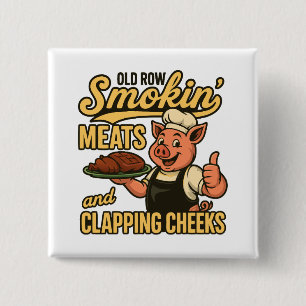 Old Row Smokin Meats and Clapping Cheeks  2 Inch Square Button