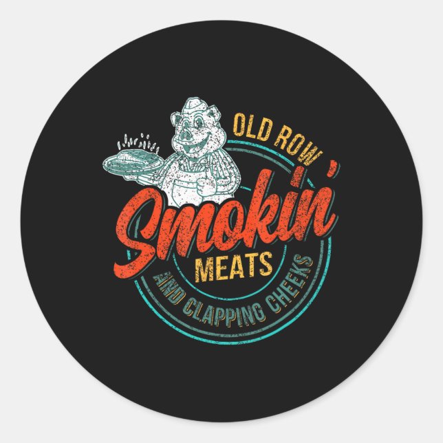Old Row Smokin' Meats And Clapping Cheeks Funny Bb Classic Round Sticker (Front)