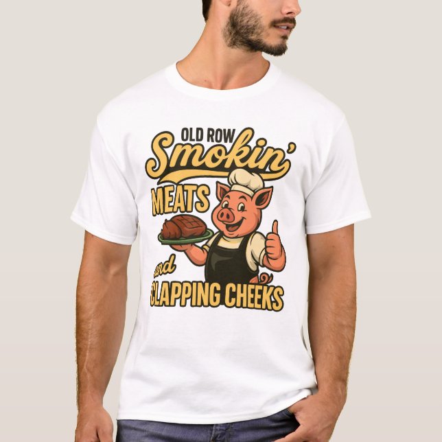 Old Row Smokin Meats and Clapping Cheeks  T-Shirt (Front)
