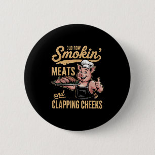 Old Rows Smokin Meats And Clapping Cheeks Funny Bb 2 Inch Round Button