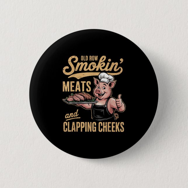 Old Rows Smokin Meats And Clapping Cheeks Funny Bb 2 Inch Round Button (Front)