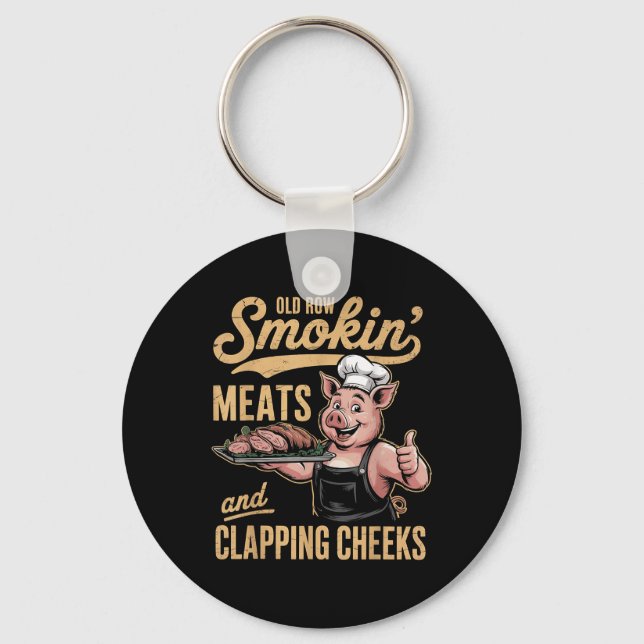 Old Rows Smokin Meats And Clapping Cheeks Funny Bb Keychain (Front)