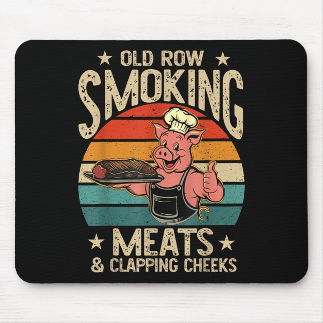 Old Rows Smokin Meats And Clapping Cheeks Funny Bb Mouse Pad (Front)