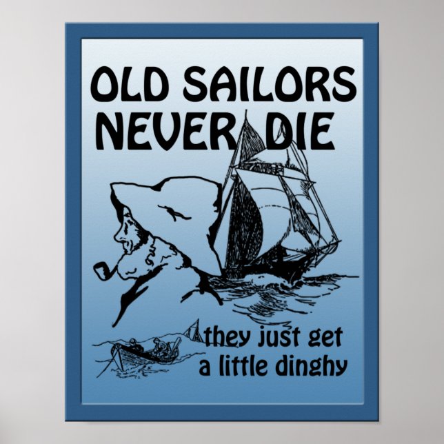 Old Sailors Never Die Funny Poster (Front)