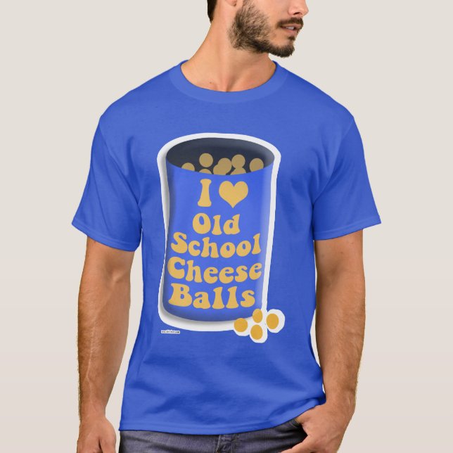 Old School Can Cheese Balls Saying T-Shirt (Front)