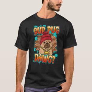 Old School Gangster Gangsta Thug Pug OG Sup Pug Da T-Shirt