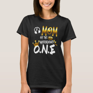 Old School  Hip Hop Mom Of The Notorious One T-Shirt