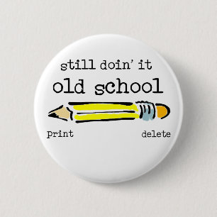 Old School Pencil Funny Button Humour