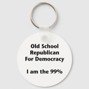 Old School Republican for Democracy -- Occupy Keychain