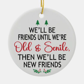 Old & Senile Friends Christmas Ceramic Ornament