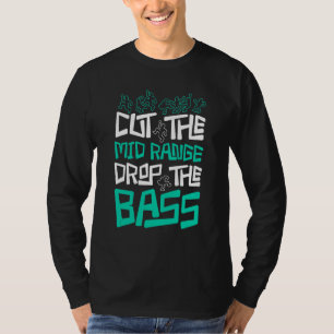 Old Skool Raver Cut The Mid Rage Drop The Bass Rav T-Shirt