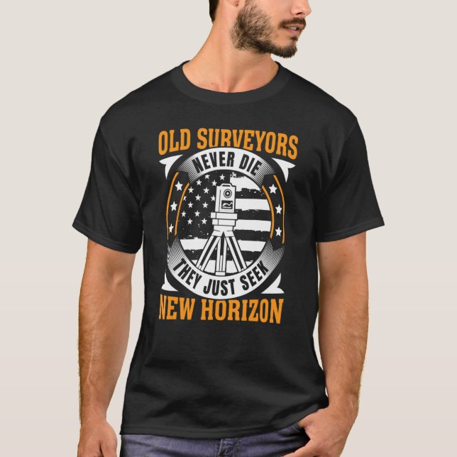 Old Surveyors Never Die American Flag Surveyor Car T-Shirt (Front)