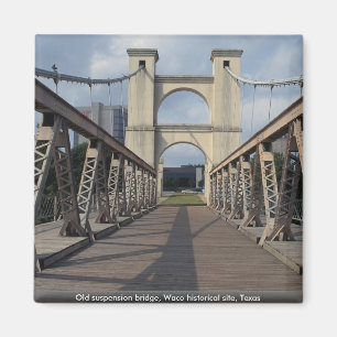 Old suspension bridge, Waco historical site, Texas Magnet