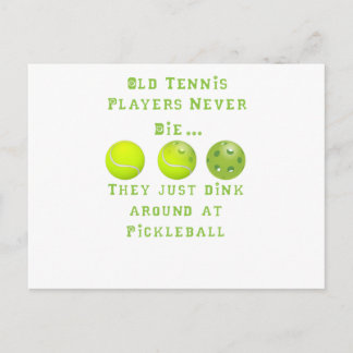 Old Tennis Players Never Die..They Just Pickleball Postcard