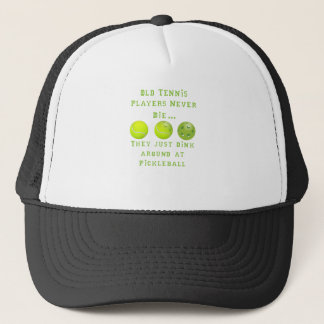 Old Tennis Players Never Die..They Just Pickleball Trucker Hat