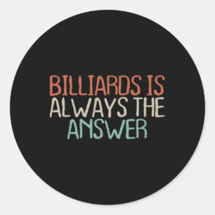 Old Text Shirt Vintage Billiards Is Always The  Classic Round Sticker