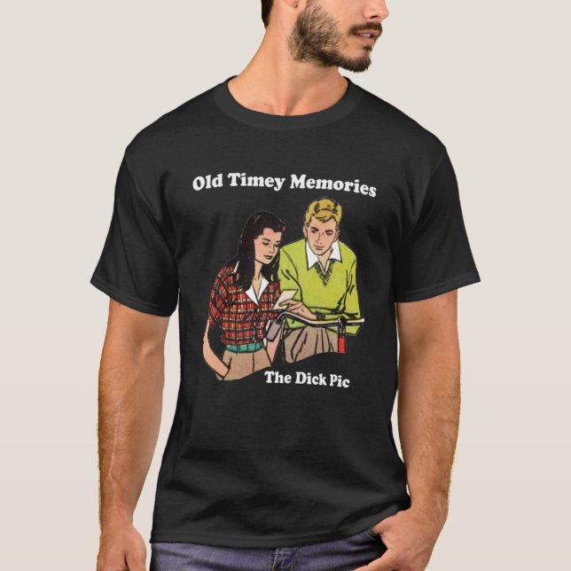 Old Timey Memories Weiner pics funny adult humour  T-Shirt (Front)