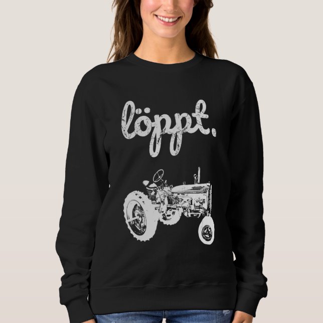 Old Tractor Farmer Loppt Oldtimer Tractor Farmer Sweatshirt (Front)