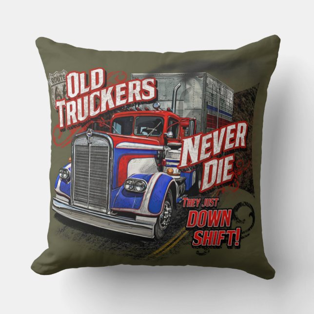 Old Trucker Never Die Throw Pillow (Front)