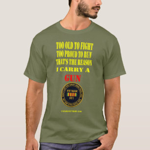 OLD VIETNAM .,  TOO OLD TO FIGHT, TOO PROUD TO RUN T-Shirt