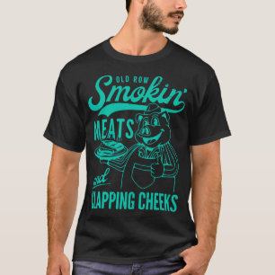 Old Vintage Row Smokin' Meats And Clapping Cheeks T-Shirt
