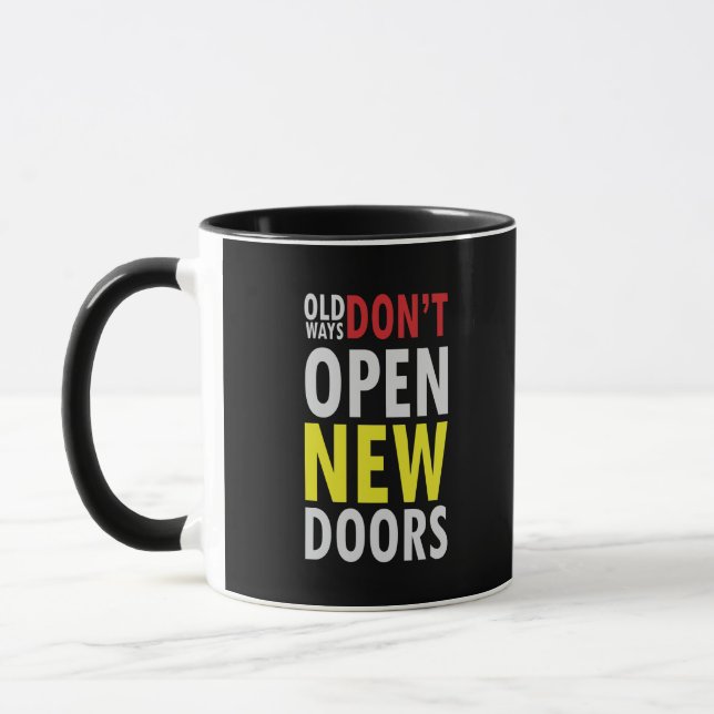 Old Ways Don't Open New Doors Mug (Left)