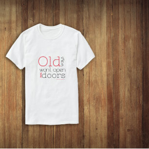 Old ways wont open new ways quote red black  T-Shirt