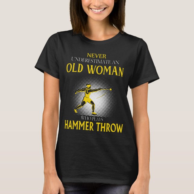 Old Woman Who Plays hammer throw T-Shirt (Front)