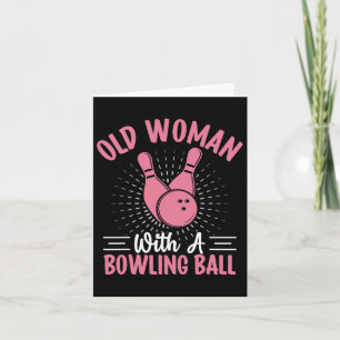 Old Woman With A Bowling Ball I Bowling Card