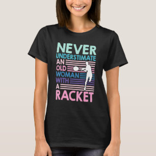 Old Woman With Tennis Racket Tennis Granny Tennis  T-Shirt
