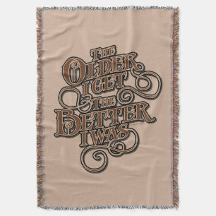 Older Better Throw Blanket