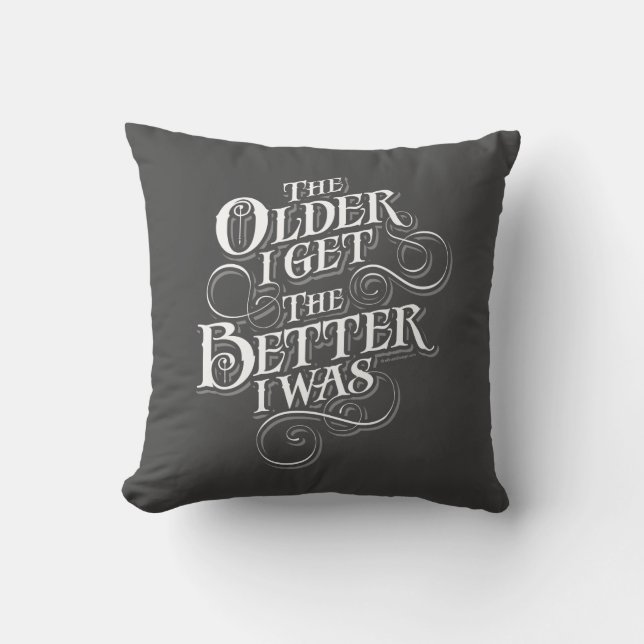 Older Better Throw Pillow (Front)