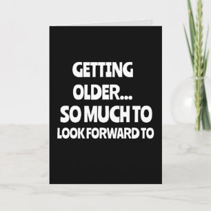 OLDER- COLONOSCOPIES FUNNY BIRTHDAY Greeting Card