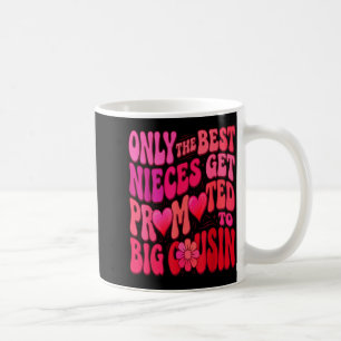 Older cousin only the nieces get promoted to big coffee mug