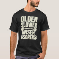 Older Slower Wiser Sorer Funny Gym Quote Mens