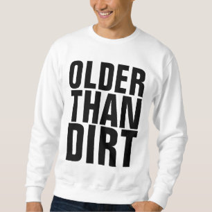 OLDER THAN DIRT, FUNNY BIRTHDAY T-SHIRTS