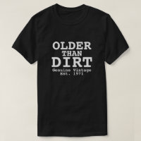 Older than Dirt Genuine Vintage Design