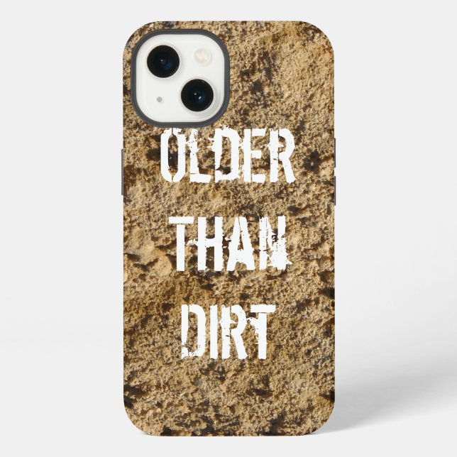Older Than Dirt  iPhone Case (Back)