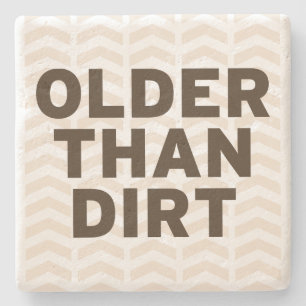 Older than Dirt Stone Coaster