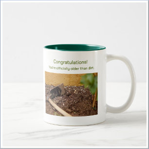 Older Than Dirt  Two-Tone Coffee Mug